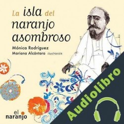 Audiolibro La isla del naranjo asombroso Mónica Rodríguez