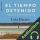 Audiolibro El tiempo detenido y otras historias de África Lola Hierro