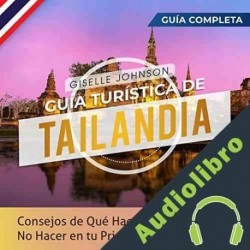 Audiolibro Guía turística de Tailandia Giselle Johnson