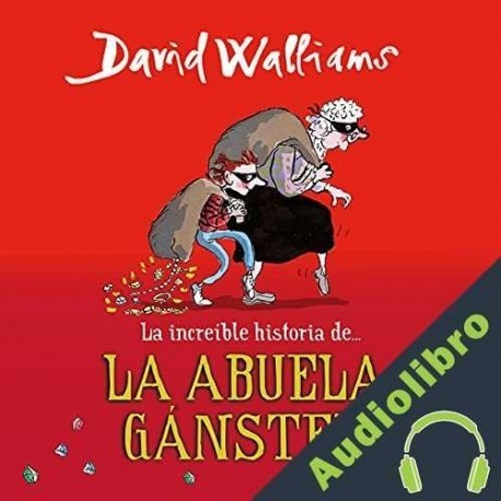 Audiolibro La increíble historia de...la abuela gánster David Walliams