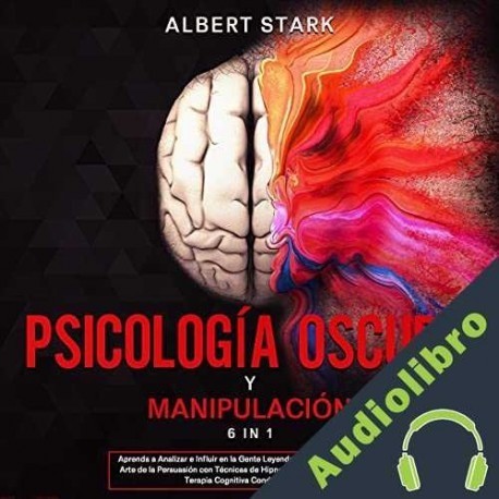 Audiolibro Psicología oscura y manipulación Albert Stark