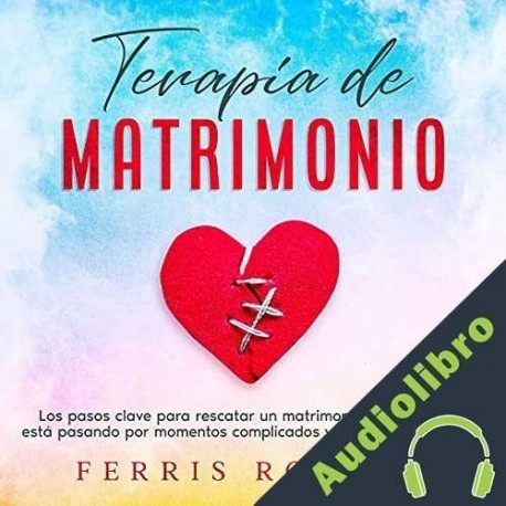 Audiolibro Terapia de Matrimonio Ferris Romero