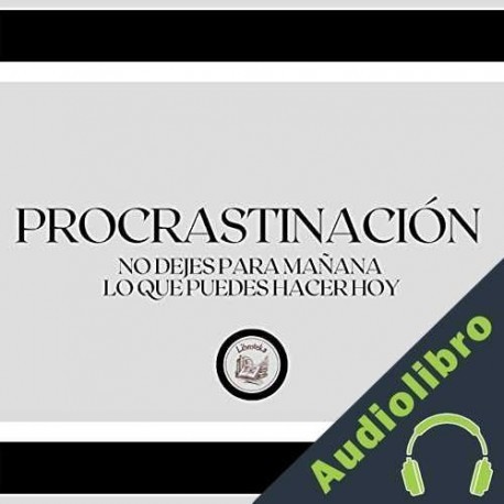 Audiolibro Procrastinación Libroteka