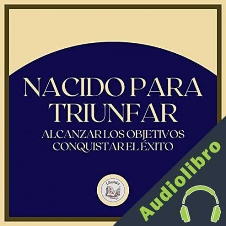 Audiolibro Nacido Para Triunfar Libroteka