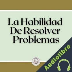 Audiolibro La habilidad de resolver problemas Libroteka