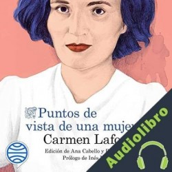 Audiolibro Puntos de vista de una mujer Carmen Laforet
