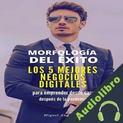 Audiolibro Morfología del éxito Miguel Angel Grajeda