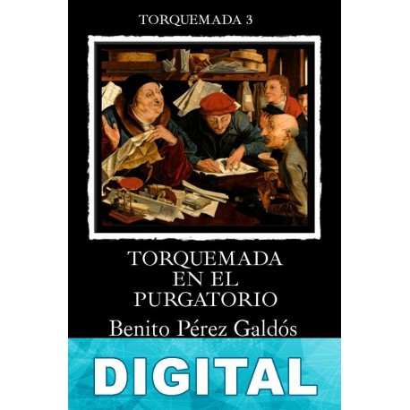 Torquemada en el purgatorio Benito Pérez Galdós