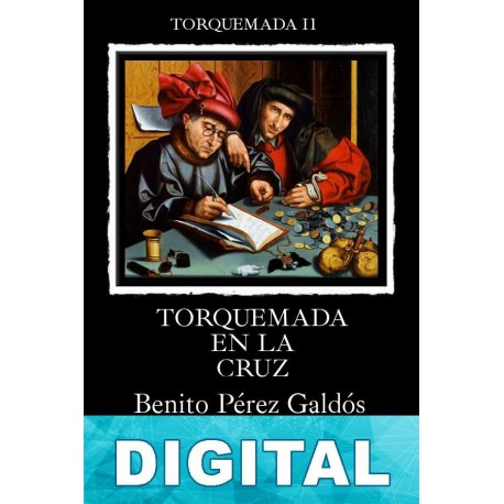 Torquemada en la cruz Benito Pérez Galdós