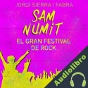 Audiolibro Sam Numit: El gran festival de Rock Jordi Sierra i Fabra