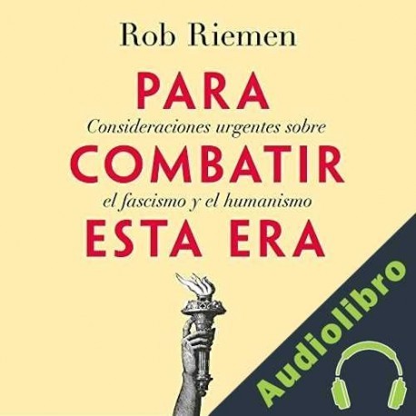 Audiolibro Para combatir esta era Rob Riemen