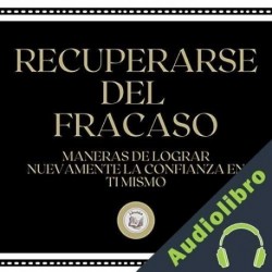 Audiolibro Recuperarse Del Fracaso Libroteka