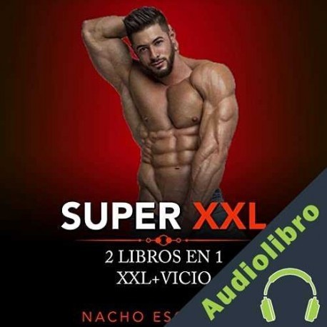 Audiolibro Super XXL ] Nacho Escudero