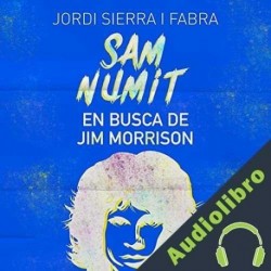 Audiolibro Sam Numit - En busca de Jim Morrison Jordi Sierra i Fabra