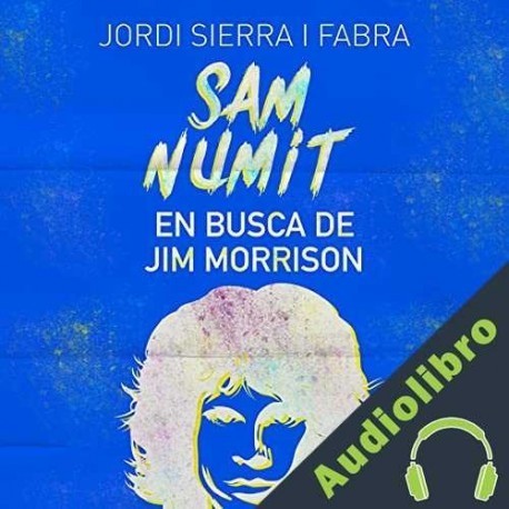 Audiolibro Sam Numit - En busca de Jim Morrison Jordi Sierra i Fabra