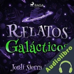 Audiolibro Relatos galácticos Jordi Sierra i Fabra