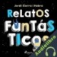 Audiolibro Relatos fantásticos Jordi Sierra i Fabra