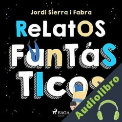 Audiolibro Relatos fantásticos Jordi Sierra i Fabra