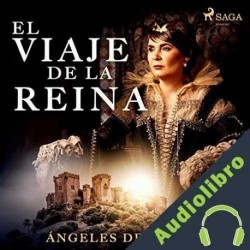 Audiolibro El viaje de la reina Ángeles de Irisarri