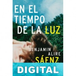 En el tiempo de la luz Benjamin Alire Sáenz