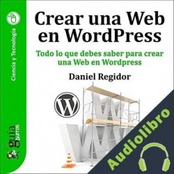 Audiolibro GuíaBurros: Crear una Web en WordPress Daniel Regidor
