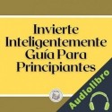 Audiolibro Invierte inteligentemente Libroteka