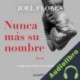 Audiolibro Nunca más su nombre Joel Flores