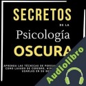 Audiolibro Secretos de la psicología oscura Brian Covert McBride
