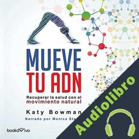 Audiolibro Mueve tu Adn Katy Bowman