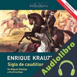Audiolibro Siglo de caudillos Enrique Krauze