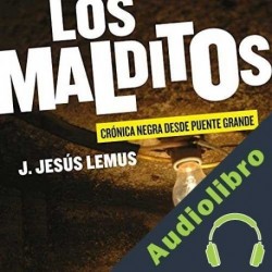 Audiolibro Los malditos J. Jesús Lemus