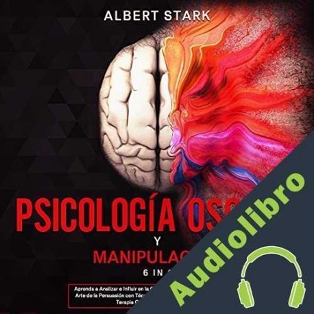Audiolibro Psicología oscura y manipulación Albert Stark