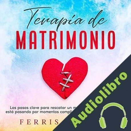 Audiolibro Terapia de Matrimonio Ferris Romero