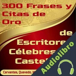 Audiolibro 300 Frases y Citas de Oro de Escritores Célebres en Castellano Alfredo Giménez
