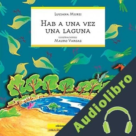 Audiolibro Había una vez una laguna Luciana Murzi