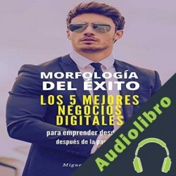 Audiolibro Morfología del éxito Miguel Angel Grajeda