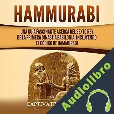 Audiolibro Hammurabi Captivating History