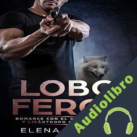 Audiolibro Lobo Feroz Elena Romero