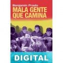 Mala gente que camina Benjamín Prado
