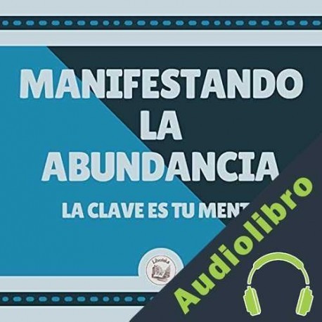 Audiolibro Manifestando la Abundancia Libroteka