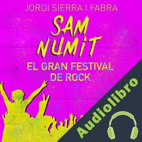 Audiolibro Sam Numit: El gran festival de Rock Jordi Sierra i Fabra