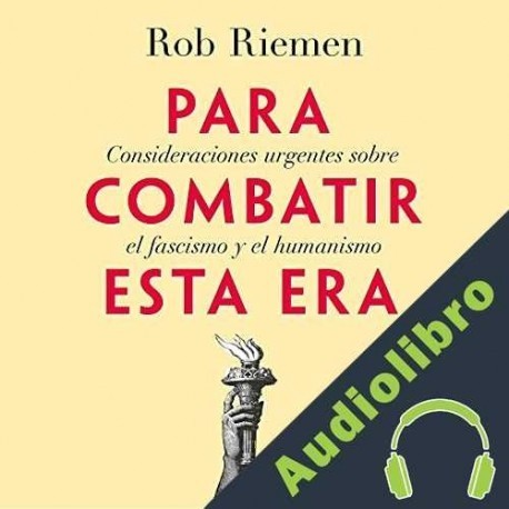 Audiolibro Para combatir esta era Rob Riemen