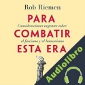 Audiolibro Para combatir esta era Rob Riemen