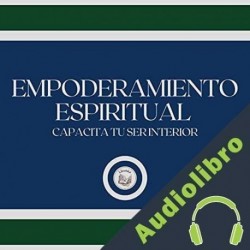 Audiolibro Empoderamiento Espiritual Libroteka