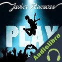 Audiolibro Play Javier Ruescas