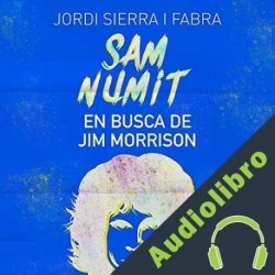 Audiolibro Sam Numit - En busca de Jim Morrison Jordi Sierra i Fabra