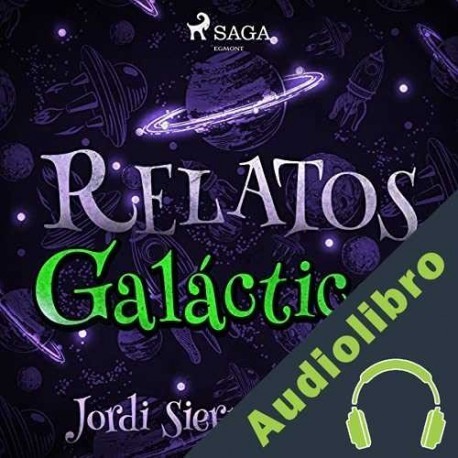 Audiolibro Relatos galácticos Jordi Sierra i Fabra