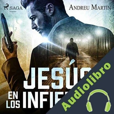 Audiolibro Jesús en los infiernos Andreu Martín