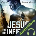 Audiolibro Jesús en los infiernos Andreu Martín