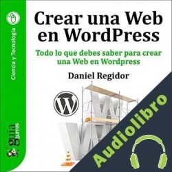 Audiolibro GuíaBurros: Crear una Web en WordPress Daniel Regidor